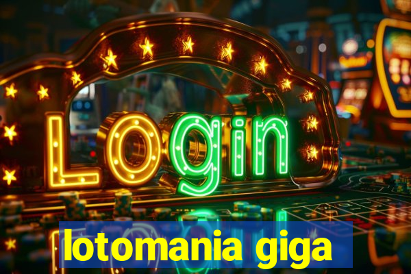 lotomania giga